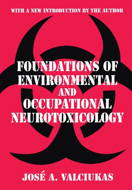 Book cover of: Foundations of Environmental and Occupational Neurotoxicology. By: Jose Valciukas