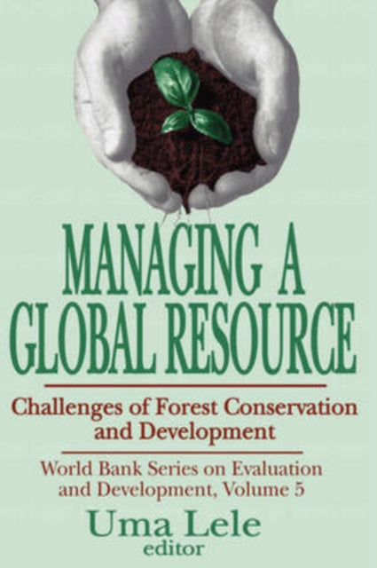 Book cover of: Managing a Global Resource. By: Uma J. Lele