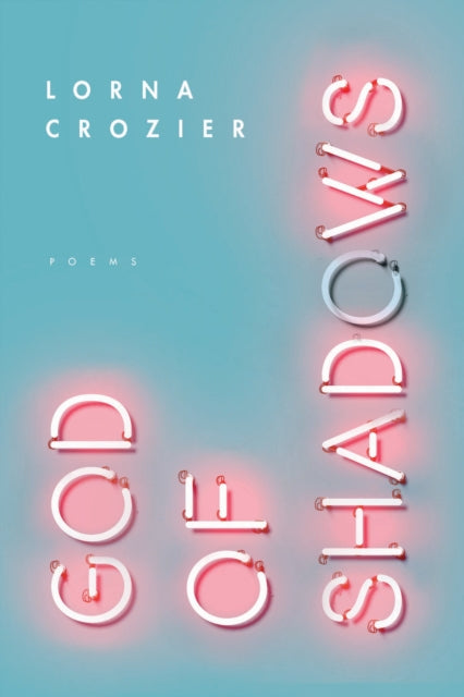 Book cover of: God of Shadows. By: Lorna Crozier