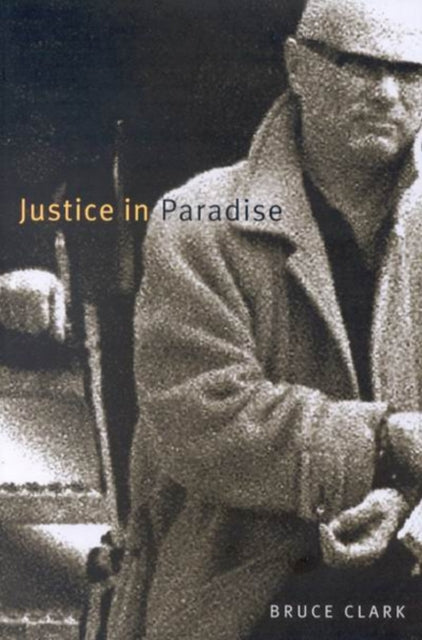 Book cover of: Justice in Paradise. By: Bruce Clark