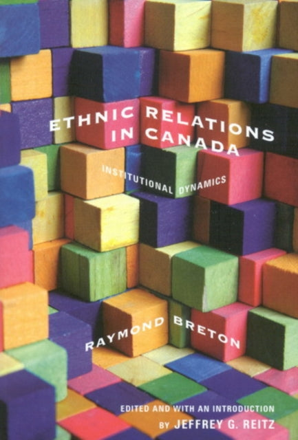 Book cover of: Ethnic Relations in Canada. By: Raymond Breton