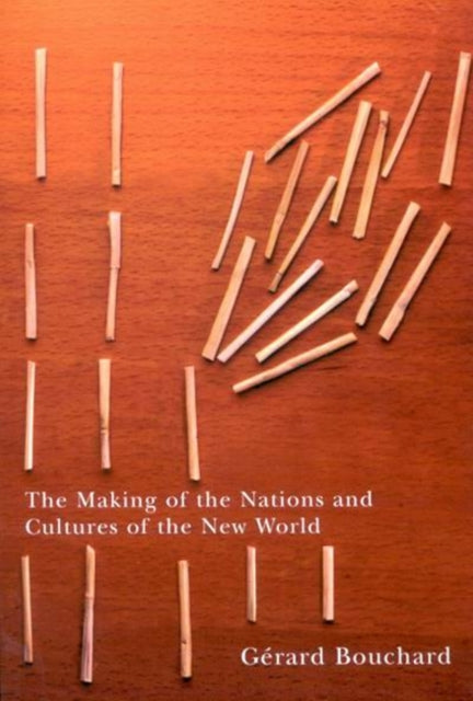 Book cover of: Making of the Nations and Cultures of the New World. By: Gérard Bouchard
