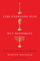 Book cover of: Like Everyone Else but Different. By: Morton Weinfeld
