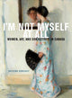 Book cover of: I'm Not Myself at All. By: Kristina Huneault