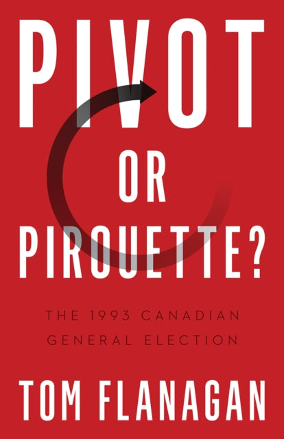 Book cover of: Pivot or Pirouette?. By: Tom Flanagan