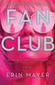 Book cover of: Fan Club. By: Erin Mayer