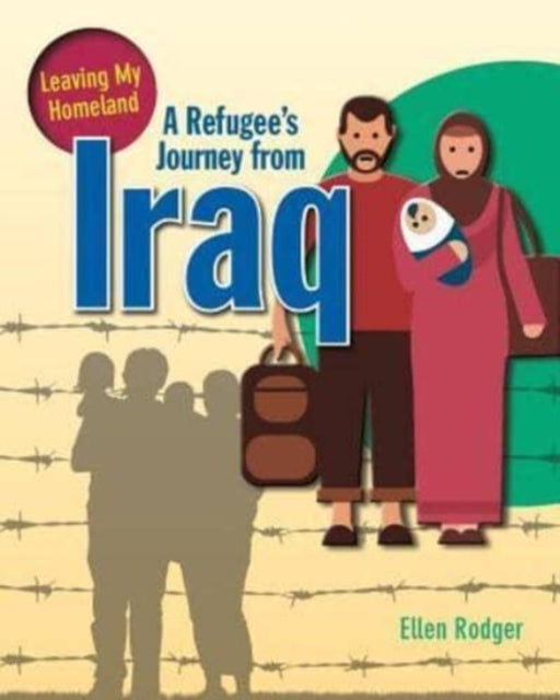 Book cover of: Refugee's Journey from Iraq. By: Ellen Rodger