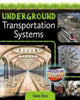 Book cover of: Underground Transportation Systems. By: Simon Rose