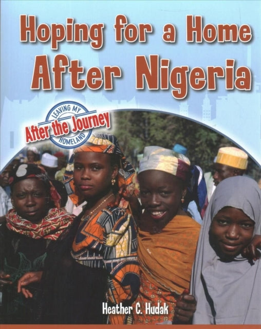 Book cover of: Hoping for a Home After Nigeria. By: Heather C Hudak