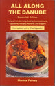 Book cover of: All Along the Danube: Recipes from Germany, Austria, Czechoslovakia, Yugoslavia, Hungary, Romania and Bulgaria. By: Marina Polvay