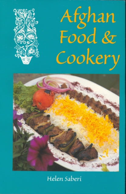 Book cover of: Afghan Food & Cookery. By: Helen Saberi