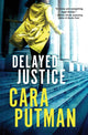 Book cover of: Delayed Justice. By: Cara C. Putman