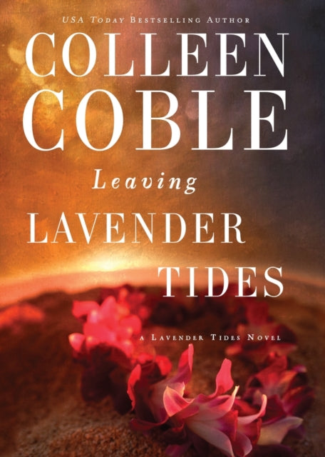 Book cover of: Leaving Lavender Tides. By: Colleen Coble