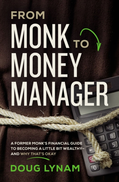 Book cover of: From Monk to Money Manager. By: Doug Lynam