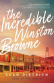 Book cover of: Incredible Winston Browne. By: Sean Dietrich