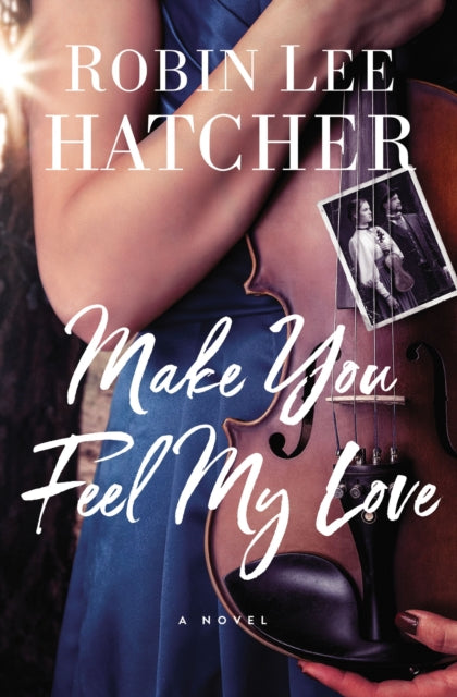 Book cover of: Make You Feel My Love. By: Robin Lee Hatcher