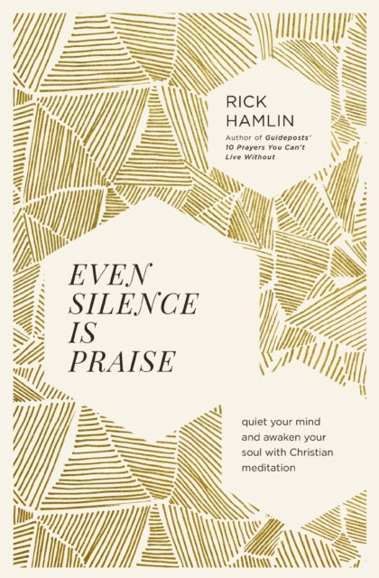 Book cover of: Even Silence Is Praise. By: Rick Hamlin