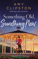 Book cover of: Something Old, Something New. By: Amy Clipston
