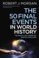 Book cover of: 50 Final Events in World History. By: Robert J. Morgan