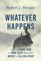 Book cover of: Whatever Happens. By: Robert J. Morgan