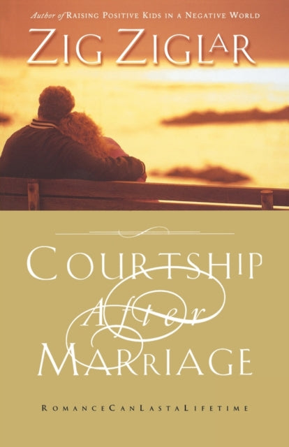 Book cover of: Courtship After Marriage. By: Zig Ziglar