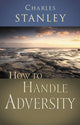 Book cover of: How to Handle Adversity. By: Charles F. Stanley