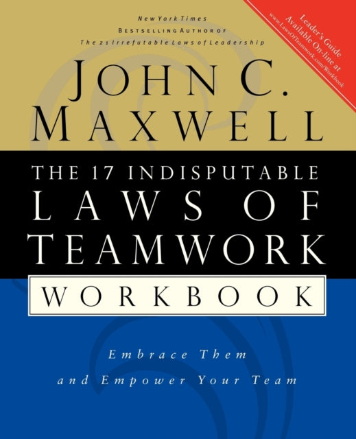 Book cover of: 17 Indisputable Laws of Teamwork Workbook. By: John C. Maxwell