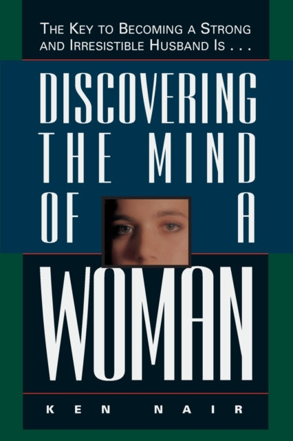 Book cover of: Discovering the Mind of a Woman. By: Nelson Books