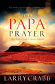 Book cover of: Papa Prayer. By: Larry Crabb