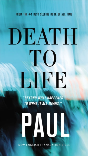 Book cover of: Death to Life, NET Eternity Now New Testament Series, Vol. 4: Paul, Paperback, Comfort Print. By: Zondervan Publishing Company
