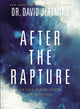 Book cover of: After the Rapture. By: David Jeremiah