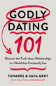 Book cover of: Godly Dating 101. By: Tovares Grey