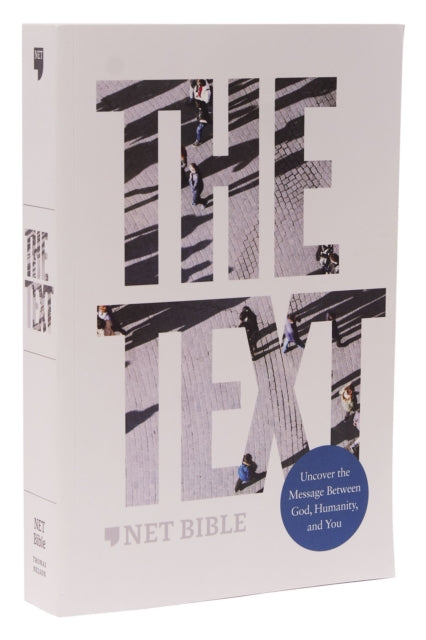 Book cover of: TEXT Bible: Uncover the message between God, humanity, and you (NET, Paperback, Comfort Print). By: Michael DiMarco