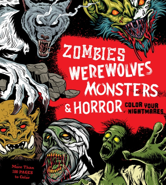 Book cover of: Zombies, Werewolves, Monsters & Horror. By: Editors of Chartwell Books