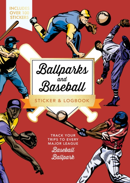 Book cover of: Ballparks and Baseball Sticker & Logbook. By: Editors of Chartwell Books