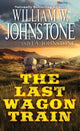 Book cover of: Last Wagon Train. By: William W. Johnstone