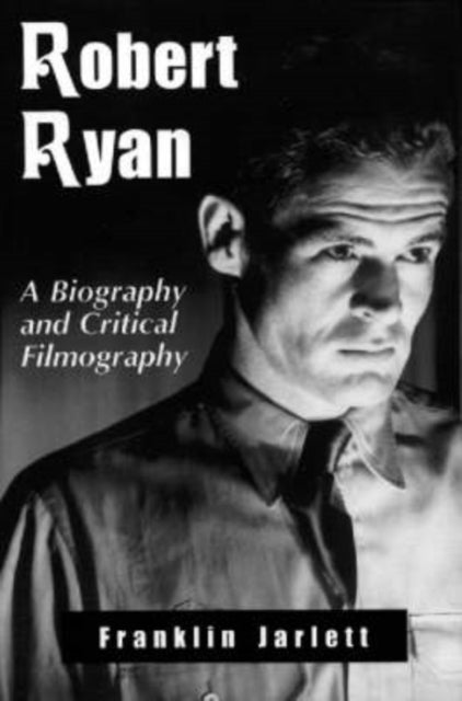 Book cover of: Robert Ryan. By: Franklin Jarlett