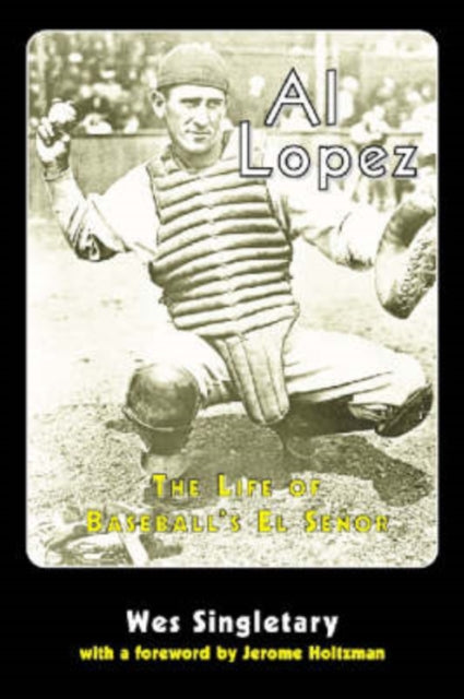 Book cover of: Al Lopez. By: Wes Singletary