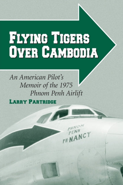 Book cover of: Flying Tigers Over Cambodia. By: Larry Partridge