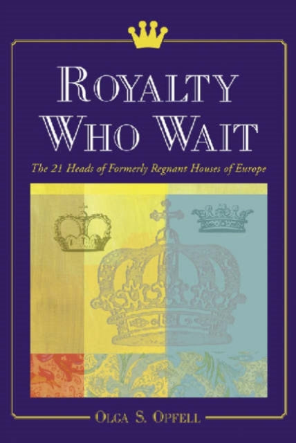 Book cover of: Royalty Who Wait. By: Olga S. Opfell
