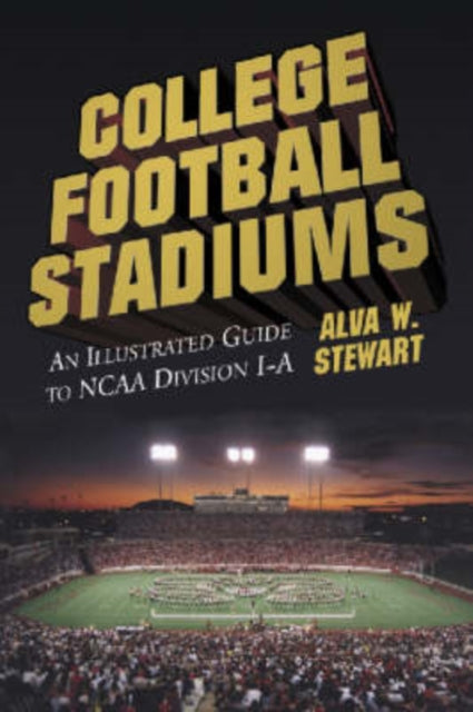 Book cover of: College Football Stadiums. By: Alva W. Stewart