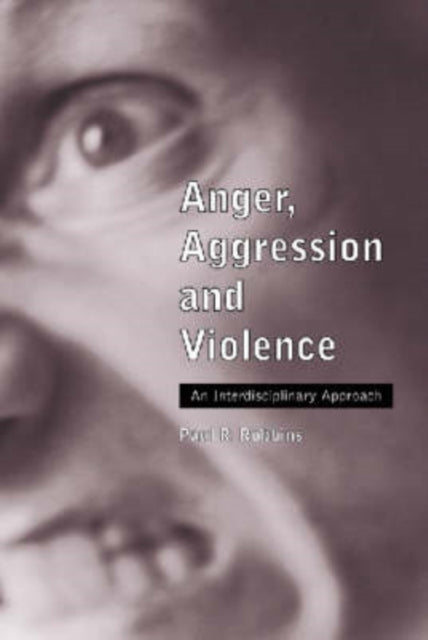 Book cover of: Anger, Aggression and Violence. By: Paul R. Robbins