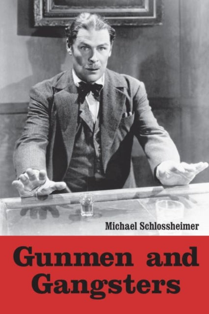 Book cover of: Gunmen and Gangsters. By: Michael Schlossheimer