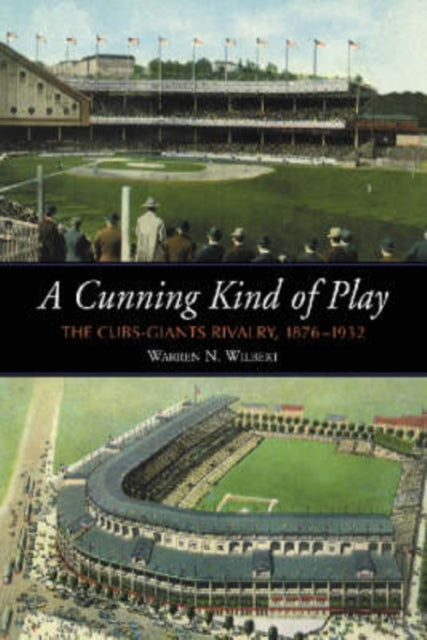 Book cover of: Cunning Kind of Play. By: Warren N. Wilbert