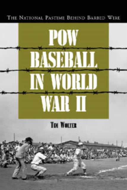 Book cover of: POW Baseball in World War II. By: Tim Wolter