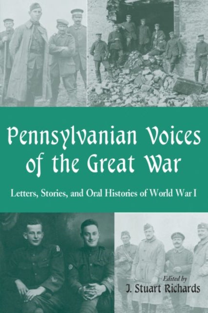 Book cover of: Pennsylvanian Voices of the Great War. By: J. Stuart Richards