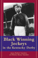 Book cover of: Black Winning Jockeys in the Kentucky Derby. By: James Robert Saunders