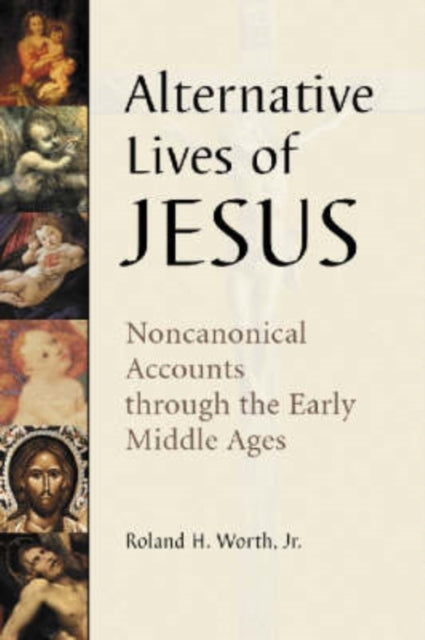 Book cover of: Alternative Lives of Jesus. By: Roland H., Jr. Worth