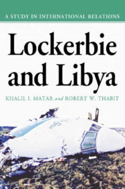 Book cover of: Lockerbie and Libya. By: Khalil I. Matar