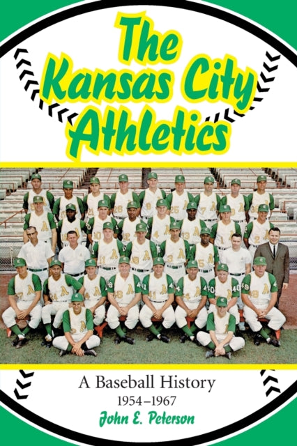 Book cover of: Kansas City Athletics. By: John E. Peterson